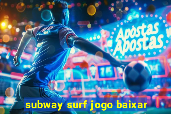 subway surf jogo baixar